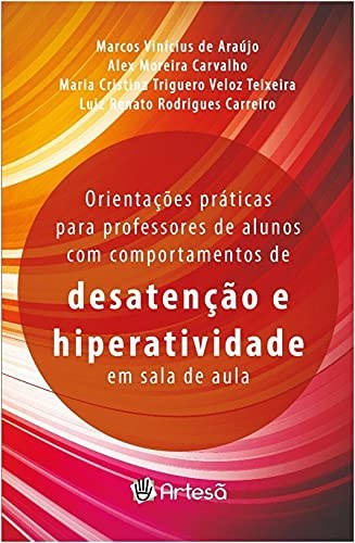 Livro Orientacoes Praticas para Professores de Alunos com Comportamento de Desate - Araujo/carvalho