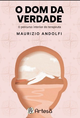 Livro O Dom da Verdade: O  Percurso Interior do Terapeuta  - Andolfi - Artesã