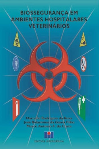 Livro Biosseguranca em Ambientes Hospitalares Veterinarios - Costa/roza/gama Filh