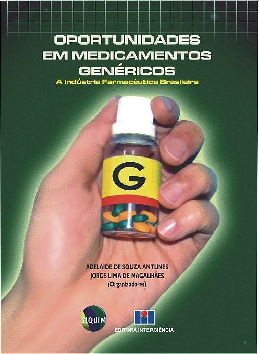 Livro Oportunidades em Medicamentos Genericos: a Industria Farmaceutica Brasileir - Antunes/magalhaes(or