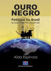 Livro Ouro Negro: Petroleo No Brasil de Lobato Dnpm-163 a Tupi Rjs-646 - Espinola