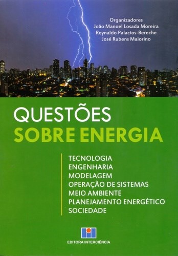 Livro Questoes sobre Energia - Tecnologia, Engenharia, Modelagem, Operacao de Sis - Moreira/palacios-ber