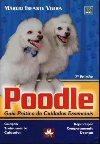 Livro Poodle - Guia Pratico de Cuidados Essenciais - Vieira