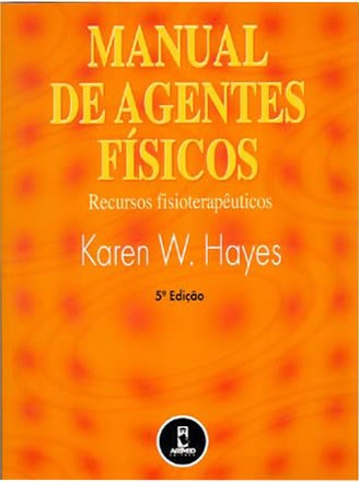 Livro Manual de Agentes Fisicos - Recursos Fisioterapeuticos - Hayes