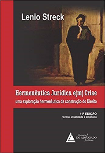 Livro Hermeneutica Juridica E(m) Crise: Uma Exploracao Hermeneutica da Construcao - Streck