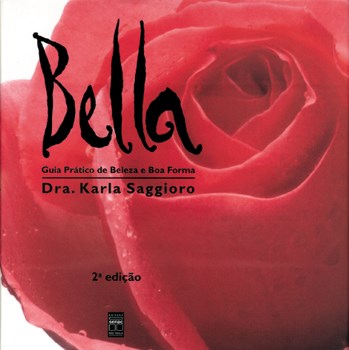 Livro Bella - Guia Pratico de Beleza e Boa Forma - Saggioro
