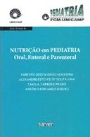 Livro Nutricao em Pediatria - Oral, Enteral e Parenteral - Serie Pediatria/unicam - Nogueira/ Lima/ Prad