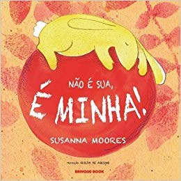 Livro Nao e Sua, e Minha! - Moores/aquino