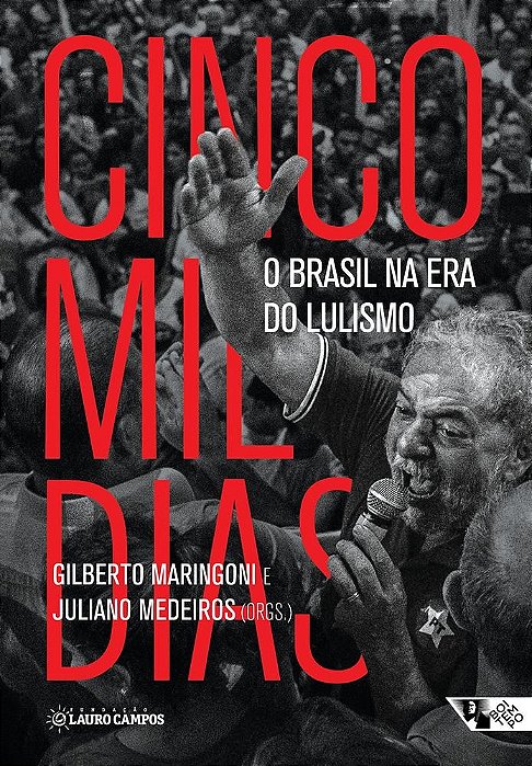Livro Cinco Mil Dias - o Brasil Na era do Lulismo - Maringoni/medeiros