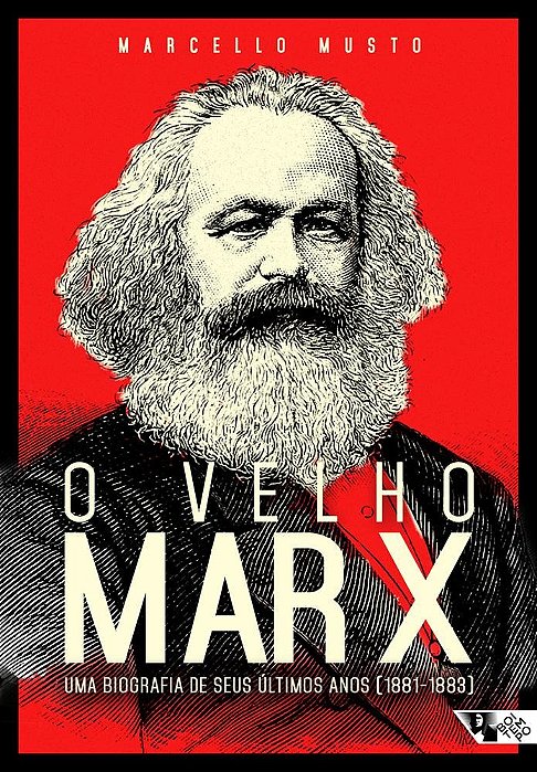 Livro Velho Marx, o - Uma Biografia de Seus Ultimos Anos - 1881-1883 - Musto
