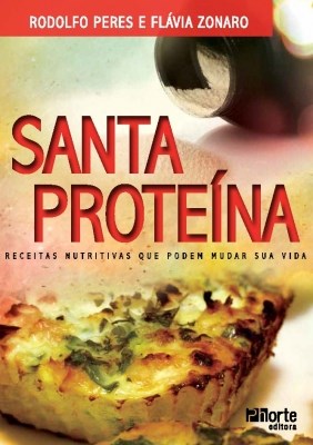 Livro Santa Proteina: Receitas Nutritivas Que Podem Mudar Sua Vida - Peres/stumpf