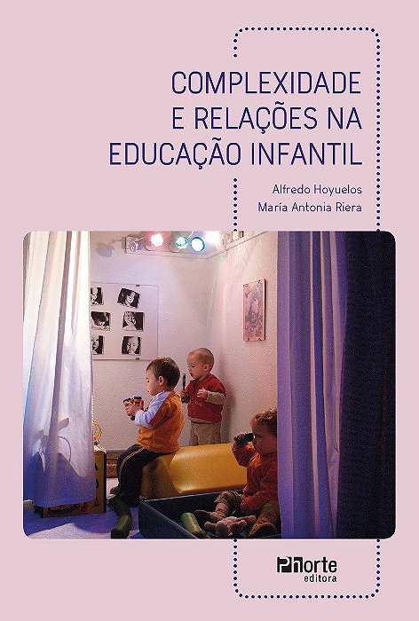 Livro Complexidade e Relacoes Na Educacao Infantil - Hoyuelos Planillo/ja