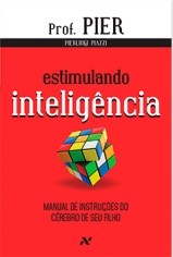 Livro Estimulando InteligÊncia:  Manual de Instruções do Cerebro de Seu Filho