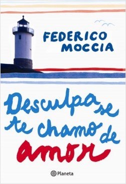 Livro Desculpa se te Chamo de Amor - Moccia - Planeta