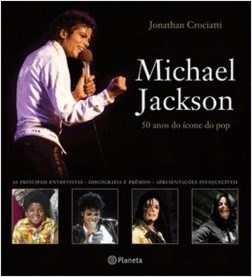 Livro Michael Jackson: 50 Anos do Ícone do Pop - Crociatti - Planeta
