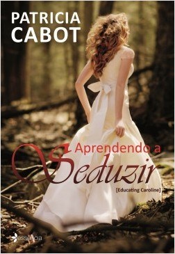 Livro Aprendendo a Seduzir - Cabot - Planeta