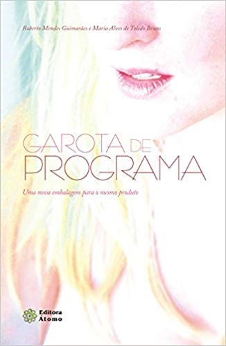 Livro Garota de Programa: Uma Nova Embalagem para o Mesmo Produto - Col. Sexualid - Guimaraes/ Bruns