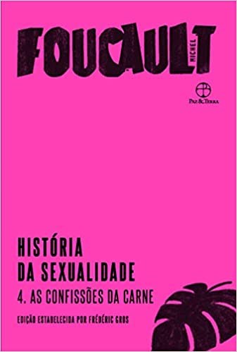 Livro História da Sexualidade Vol 4 - Foucault - Paz e Terra