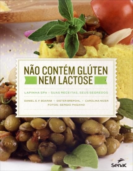 Livro Nao Contem Gluten Nem Lactose  - Lapinha Spa: Suas Receitas, Seus Segredos - Nizer/boarim/brepohl