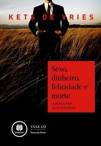 Livro Sexo, Dinheiro, Felicidade e Morte:  a Busca por Autenticidade
