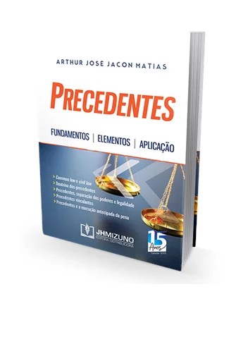 Livro Precedentes: Fundamentos, Elementos e Aplicacao - Matias