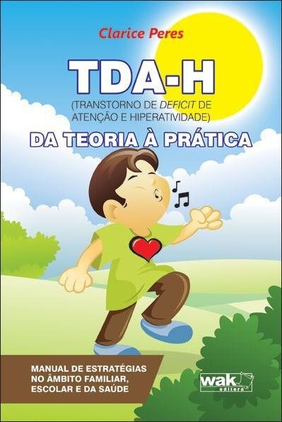 Livro Tda-h (transtorno de Deficit de Atencao e Hiperatividade) - da Teoria a Pra - Peres
