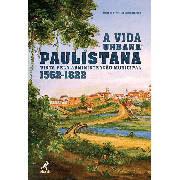 Livro Vida Urbana Paulistana Vista Pela Administracao Municipal (1562-1822), A - Ribeiro