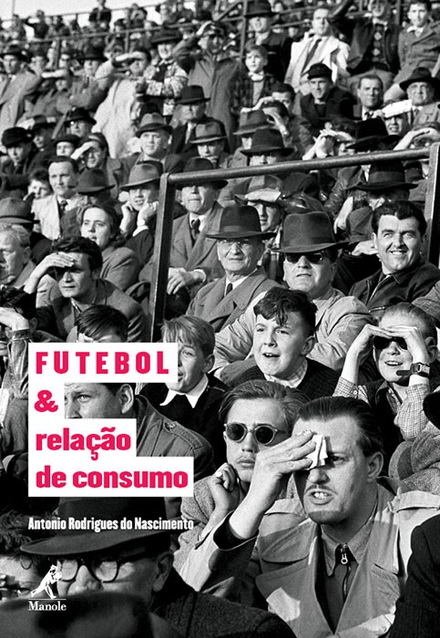 Livro Futebol e Relação de Consumo - Nascimento - Manole