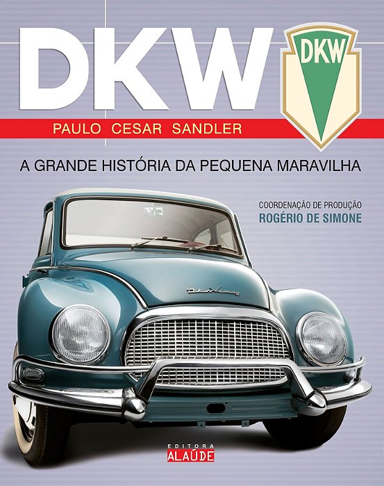 Livro Dkw: a Grande História da Pequena Maravilha - Flexivel - Simone - Alaúde