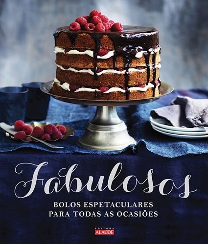 Livro Fabulosos:  Bolos Espetaculares para Todas as Ocasiões