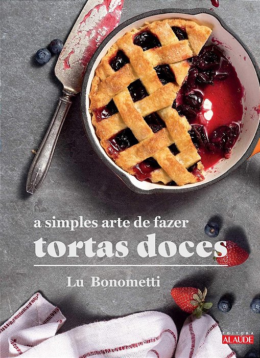 Livro Simples Arte de Fazer Tortas Doces, A - Bonometti