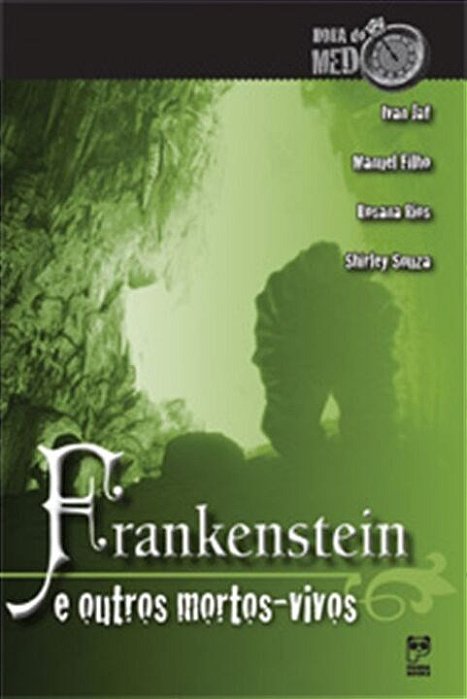Livro Frankenstein e Outros Mortos-vivos - Col. Hora do Medo - Jaf/rios/souza/filho