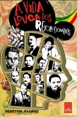 Livro Vida Louca dos Revolucionários - Magnoli - Leya