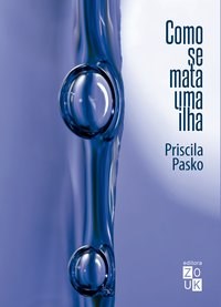 Livro Como se Mata Uma Ilha - Pasko - Zouk