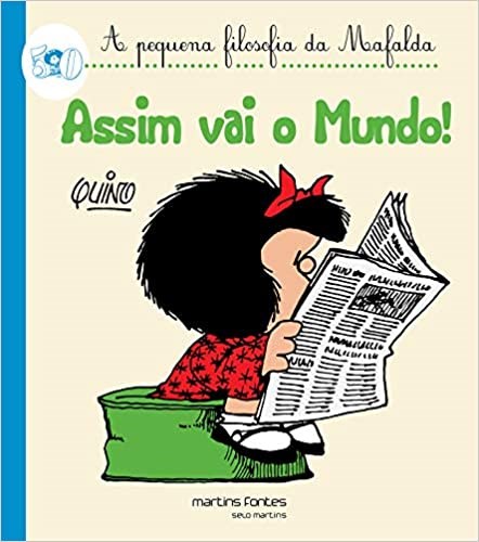 Livro Assim Vai o Mundo!: a Pequena Filosofia da Mafalda