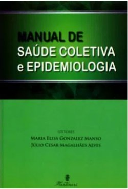 Livro Manual de Saúde Coletiva e Epidemiologia - Manso - Martinari