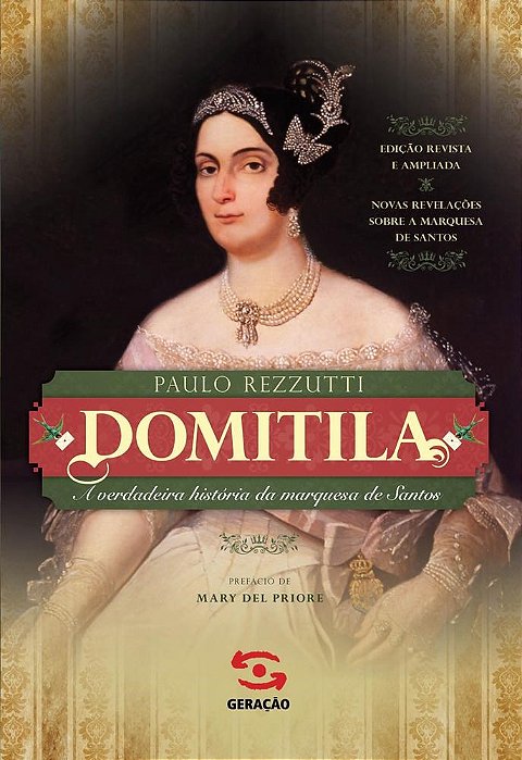 Livro Domitila: a Verdadeira Historia da Marquesa de Santos