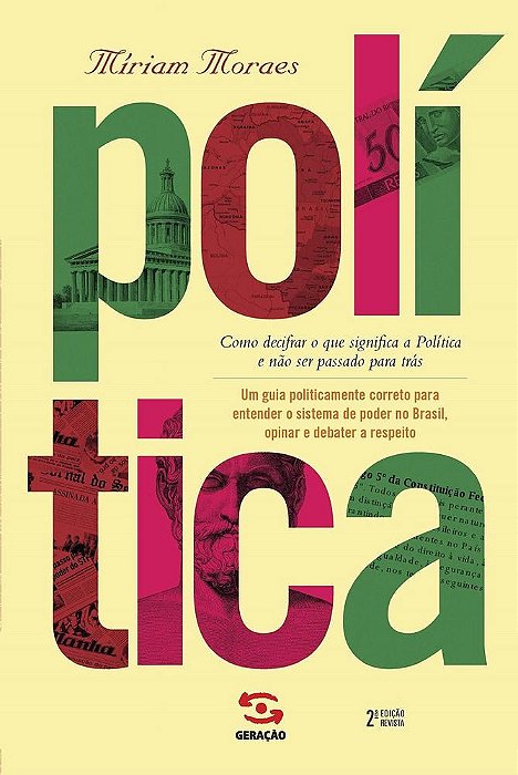 Livro Politica - Como Decifrar o Que Significa a Politica e Nao Ser Passado para - Moraes