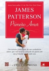 Livro Primeiro Amor - Um Retrato Comovente de Um Verdadeiro Amor, Que Vai Tocar O - Patterson