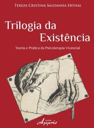 Livro Trilogia da Existência Teoria e Prática da Psicoterapia Vivencial - Erthal