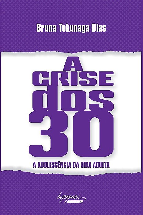 Livro Crise Dos 30, A - A Adolescencia Da Vida Adulta - Dias