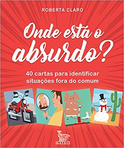 Livro Onde Esta o Absurdo : 40 Cartas para Identificar Situacoes Fora do Comum - Claro