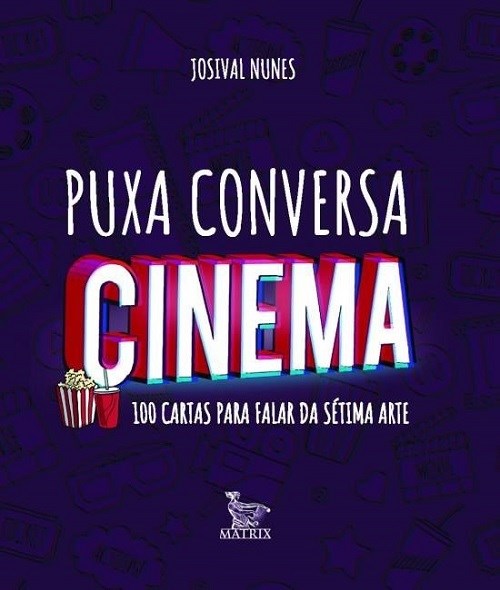 Livro Puxa Conversa Cinema: 100 Cartas para Falar da Setima Arte - Nunes