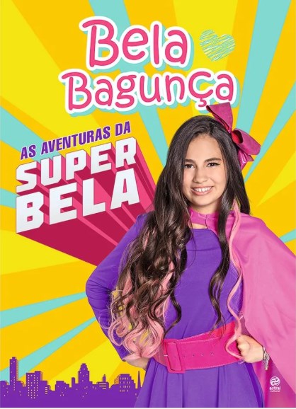 Livro Bela Bagunça - As Aventuras Da Superbela