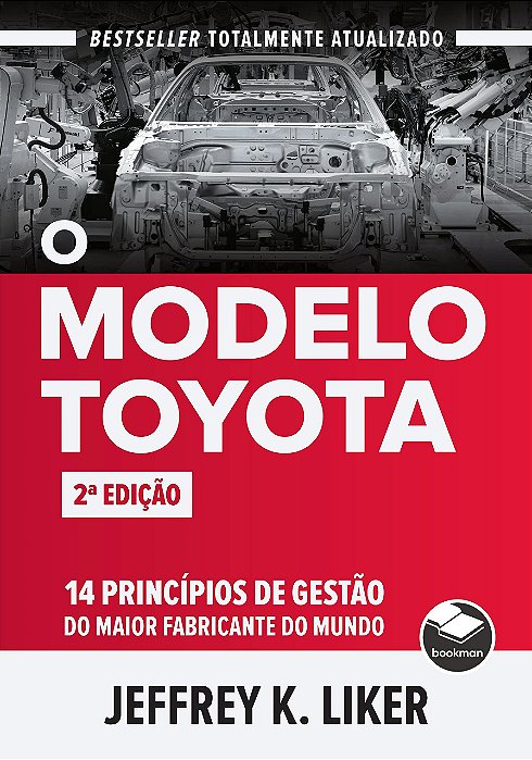 Livro O Modelo Toyota: 14 Principios de Gestao 2ed. - Liker, Jeffrey K.