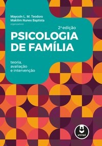 Livro Psicologia de Familia: Teoria, Avaliacao e Intervencao - Teodoro/baptista