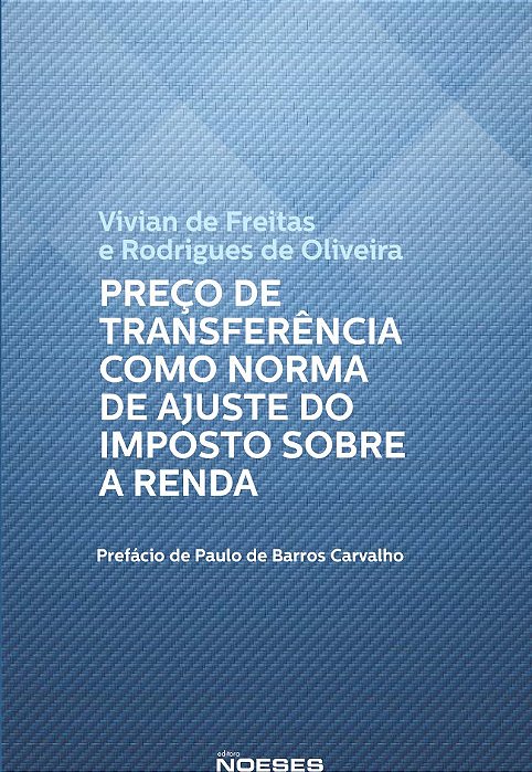 Livro Preço de Transferência como Norma de Ajuste do Imposto Sobre a Renda - Freitas