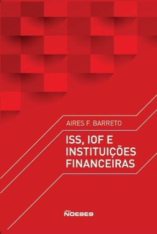 Livro ISS, IOF e Instituições Financeiras - Barreto