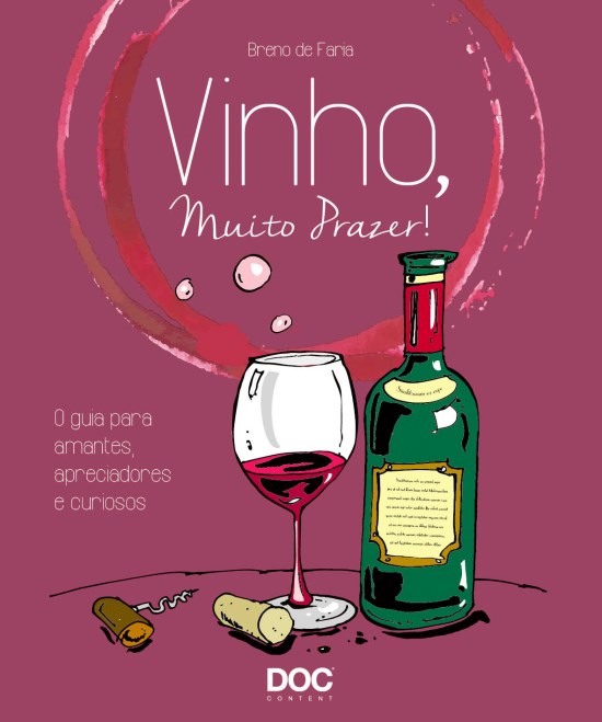 Livro Vinho, Muito Prazer - O Guia Para Amantes, Apreciadores E Curiosos - Faria