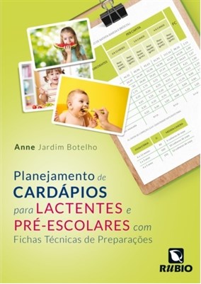 Livro Planejamento de Cardapios para Lactentes e Pre-escolares com Fichas Tecnica - Botelho